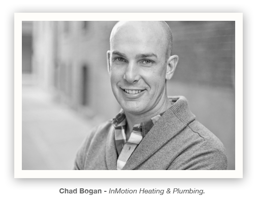 Chad Bogan - InMotion Heating & Plumbing